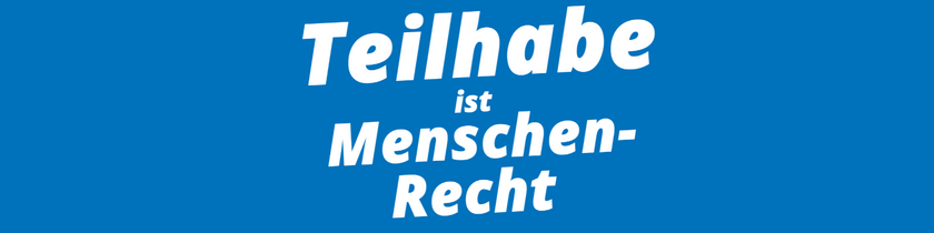 Teilhabe ist Menschenrecht
